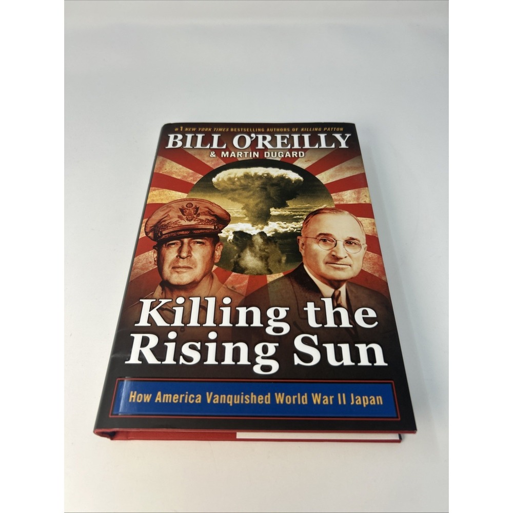 Killing the Rising Sun America Vanquished WWII Japan Bill O'Reilly 1st Ed 2016